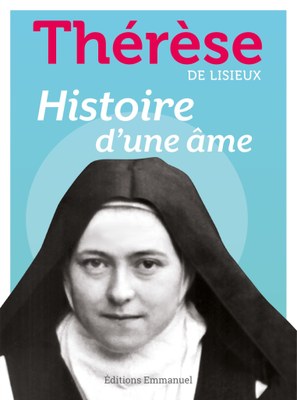Histoire d’une âme - Thérèse de Lisieux