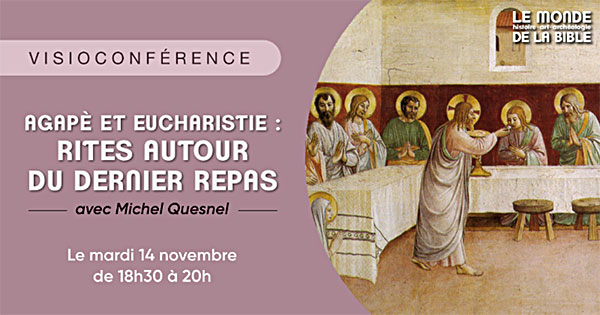 Conférence Le Monde de la Bible "Agapè et eucharistie"