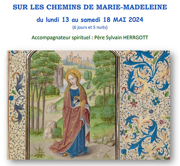Pèlerinage "Sur les chemins de Marie-Madeleine" - Mai 2024