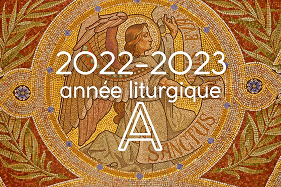 Année liturgique A 2022-2023