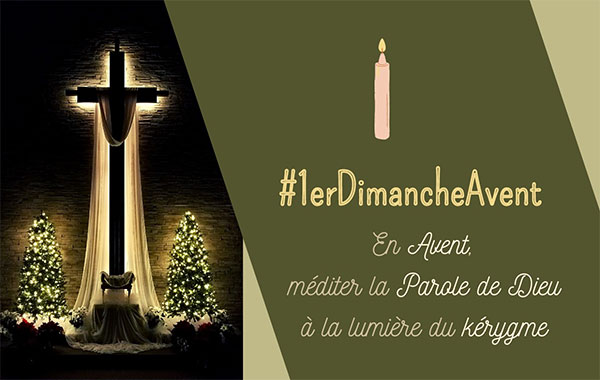 Méditer avec les textes de la liturgie du 1er dimanche de l’Avent – Année A