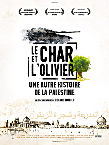 Affiche Film documentaire Le Char et l'Olivier, une autre histoire de la Palestine 