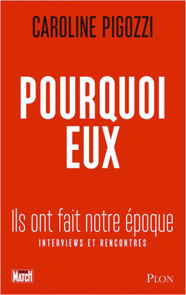 Livre POURQUOI EUX Ils ont fait notre époque
