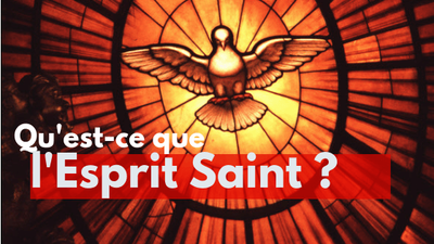 Qu'est-ce que l'Esprit Saint.png
